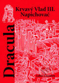 Kniha: Dracula - Krvavý Vlad III. Napichovač (Luboš Y. Koláček), 2008 Kniha: Dracula - Krvavý Vlad III. Napichovač (Luboš Y. Koláček), 2008