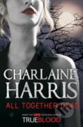 Kniha: All Together Dead (Charlaine Harris). Gollancz, 2009 Kniha: All Together Dead (Charlaine Harris). Gollancz, 2009