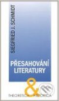 Kniha: Přesahování literatury (Siegfried J. Schmidt). Ústav pro českou literaturu AV ČR, 2009 Kniha: Přesahování literatury (Siegfried J. Schmidt). Ústav pro českou literaturu AV ČR, 2009