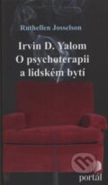 Kniha: Irvin D. Yalom – O psychoterapii a lidském bytí (Ruthellen Josselson). Portál, 2009 Kniha: Irvin D. Yalom – O psychoterapii a lidském bytí (Ruthellen Josselson). Portál, 2009