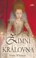 Kniha: Zimní královna (Hana Whitton). Alpress, 2006 Kniha: Zimní královna (Hana Whitton). Alpress, 2006