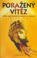Kniha: Poražený vítěz (Gisbert Haefs). Knižní klub, 2009 Kniha: Poražený vítěz (Gisbert Haefs). Knižní klub, 2009