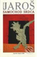 Kniha: Samochod srdca (Peter Jaroš). Agentúra Signum, 2008 Kniha: Samochod srdca (Peter Jaroš). Agentúra Signum, 2008