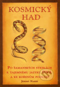 Kosmický had - Jeremy Narby, Rybka Publishers, 2006