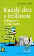 Kniha: Každý den s češtinou (Jan Králík). Nakladatelství Lidové noviny, 2009 Kniha: Každý den s češtinou (Jan Králík). Nakladatelství Lidové noviny, 2009