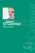 Kniha: Obchodník (Joseph O´Connor). Mladá fronta, 2009 Kniha: Obchodník (Joseph O´Connor). Mladá fronta, 2009