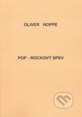 Kniha: Pop - Rockový spev (Oliver Hoppe). Oliver Hoppe, 2008 Kniha: Pop - Rockový spev (Oliver Hoppe). Oliver Hoppe, 2008