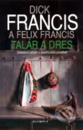 Kniha: Talár a dres (Dick Francis a Felix Francis). Olympia, 2009 Kniha: Talár a dres (Dick Francis a Felix Francis). Olympia, 2009