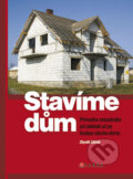 Kniha: Stavíme dům (Zbyněk Stárek). Computer Press, 2009 Kniha: Stavíme dům (Zbyněk Stárek). Computer Press, 2009