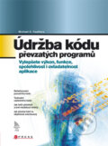 Kniha: Údržba kódu převzatých programů (Michael C. Feathers), 2009 Kniha: Údržba kódu převzatých programů (Michael C. Feathers), 2009