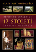 Kniha: Život ve staletích - 12. století (Vlastimil Vondruška). Moba, 2009 Kniha: Život ve staletích - 12. století (Vlastimil Vondruška). Moba, 2009