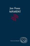 Kniha: Mámení (Jon Fosse). Pistorius & Olšanská, 2009 Kniha: Mámení (Jon Fosse). Pistorius & Olšanská, 2009