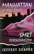Kniha: Manhattan je můj život - Smrt pornohvězdy (Jeffery Deaver). Domino, 2009 Kniha: Manhattan je můj život - Smrt pornohvězdy (Jeffery Deaver). Domino, 2009