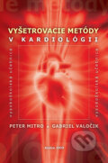 Vyšetrovacie metódy v kardiológii - Peter Mitro, Gabriel Valočik, EQUILIBRIA, 2009