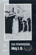 Kniha: Můj I.Q. (Iva Pekárková). Maťa, 2002 Kniha: Můj I.Q. (Iva Pekárková). Maťa, 2002
