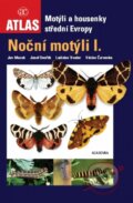 Kniha: Noční motýli I. (Jan Macek a kolektiv). Academia, 2009 Kniha: Noční motýli I. (Jan Macek a kolektiv). Academia, 2009