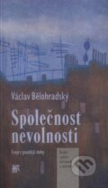 Společnost nevolnosti - Václav Bělohradský, SLON, 2009
