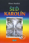 Kniha: Šeď Karolín (Klaus Modick). Epos, 2001 Kniha: Šeď Karolín (Klaus Modick). Epos, 2001