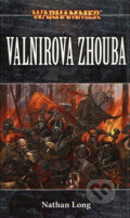 Kniha: Valnirova zhouba (Nathan Long). Polaris Kniha: Valnirova zhouba (Nathan Long). Polaris