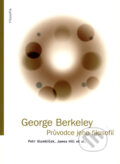 Kniha: George Berkeley - Průvodce jeho filosofií (James Hill, Petr Glombíček a kolektív). Filosofia, 2009 Kniha: George Berkeley - Průvodce jeho filosofií (James Hill, Petr Glombíček a kolektív). Filosofia, 2009