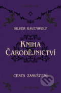 Kniha: Kniha čarodejnictví (Silver RavenWolf). Pragma, 2009 Kniha: Kniha čarodejnictví (Silver RavenWolf). Pragma, 2009