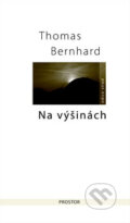 Kniha: Na výšinách (Thomas Bernhard), 2009 Kniha: Na výšinách (Thomas Bernhard), 2009
