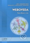 Kniha: Weboveda (Pavol Návrat a kolektiv). STU, 2014 Kniha: Weboveda (Pavol Návrat a kolektiv). STU, 2014