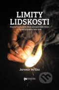 Kniha: Limity lidskosti (Jaromír Mrňka). Ústav pro studium totalitních režimů, 2019 Kniha: Limity lidskosti (Jaromír Mrňka). Ústav pro studium totalitních režimů, 2019