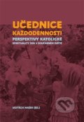 Kniha: Učednice každodennosti (Vojtěch Mašek). Pavel Mervart, 2019 Kniha: Učednice každodennosti (Vojtěch Mašek). Pavel Mervart, 2019