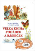 Kniha: Velká kniha pohádek a básniček (Josef Kožíšek a Václav Karel). SUN, 2019 Kniha: Velká kniha pohádek a básniček (Josef Kožíšek a Václav Karel). SUN, 2019