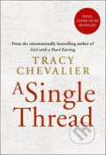 Kniha: A Single Thread (Tracy Chevalier). HarperCollins, 2019 Kniha: A Single Thread (Tracy Chevalier). HarperCollins, 2019