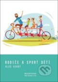 Kniha: Rodiče a sport dětí (Aleš Sekot). Muni Press, 2019 Kniha: Rodiče a sport dětí (Aleš Sekot). Muni Press, 2019