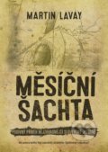 Kniha: Měsíční šachta (Martin Lavay), 2019 Kniha: Měsíční šachta (Martin Lavay), 2019