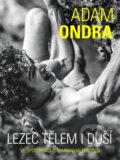 Kniha: Adam Ondra: lezec tělem i duší (Adam Ondra a Martin Jaroš). XYZ, 2019 Kniha: Adam Ondra: lezec tělem i duší (Adam Ondra a Martin Jaroš). XYZ, 2019