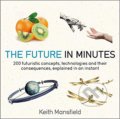 Kniha: The Future in Minutes (Keith Mansfield). Quercus, 2019 Kniha: The Future in Minutes (Keith Mansfield). Quercus, 2019