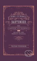 Kniha: The Curious Bartender (Tristan Stephenson). Ryland, Peters and Small, 2019 Kniha: The Curious Bartender (Tristan Stephenson). Ryland, Peters and Small, 2019