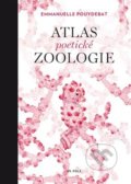 Kniha: Atlas poetické zoologie (Emmanuelle Pouydebat), 2019 Kniha: Atlas poetické zoologie (Emmanuelle Pouydebat), 2019