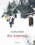 Kniha: Řez kamenem (Ondřej Hložek). Trigon, 2019 Kniha: Řez kamenem (Ondřej Hložek). Trigon, 2019
