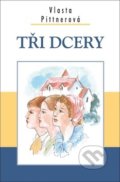 Kniha: Tři dcery (Vlasta Pittnerová). Akcent, 2019 Kniha: Tři dcery (Vlasta Pittnerová). Akcent, 2019