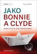 Kniha: Jako Bonnie a Clyde (Terry Shaft). Cosmopolis, 2019 Kniha: Jako Bonnie a Clyde (Terry Shaft). Cosmopolis, 2019