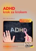 Kniha: ADHD krok za krokem (Jitka Kendíková). Raabe, 2019 Kniha: ADHD krok za krokem (Jitka Kendíková). Raabe, 2019