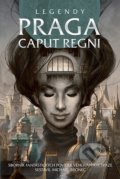 Kniha: Legendy: Praga caput regni (Michael Bronec). Straky na vrbě, 2019 Kniha: Legendy: Praga caput regni (Michael Bronec). Straky na vrbě, 2019