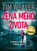 Kniha: Žena mého života (Tim Weaver), 2019 Kniha: Žena mého života (Tim Weaver), 2019