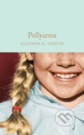 Kniha: Pollyanna (Eleanor H. Porter). Pan Macmillan, 2018 Kniha: Pollyanna (Eleanor H. Porter). Pan Macmillan, 2018