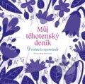Kniha: Můj těhotenský deník (Elena Veronesiová). Fortuna Libri ČR, 2019 Kniha: Můj těhotenský deník (Elena Veronesiová). Fortuna Libri ČR, 2019