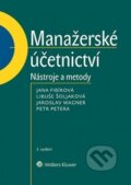 Kniha: Manažerské účetnictví (Jana Fibírová, Jaroslav Wagner a Libuše Šoljaková). Wolters Kluwer ČR, 2019 Kniha: Manažerské účetnictví (Jana Fibírová, Jaroslav Wagner a Libuše Šoljaková). Wolters Kluwer ČR, 2019