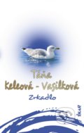 Kniha: Zrkadlo (Táňa Keleová-Vasilková), 2019 Kniha: Zrkadlo (Táňa Keleová-Vasilková), 2019