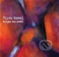 Hudební CD: Mirek Kemel: Krajem šel anděl (Indies Happy Trails). Indies Happy Trails, 2011 Hudební CD: Mirek Kemel: Krajem šel anděl (Indies Happy Trails). Indies Happy Trails, 2011