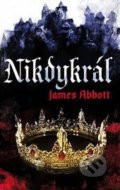 Kniha: Nikdykrál (James Abbott). Talpress, 2018 Kniha: Nikdykrál (James Abbott). Talpress, 2018