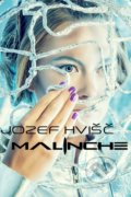 Kniha: Malinche (Jozef Hvišč). Jozef S. Hvišč, 2016 Kniha: Malinche (Jozef Hvišč). Jozef S. Hvišč, 2016